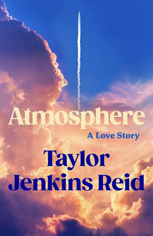 Atmosphere - A Love Story by Taylor Jenkins Reid - Katie Rebekah Book Review