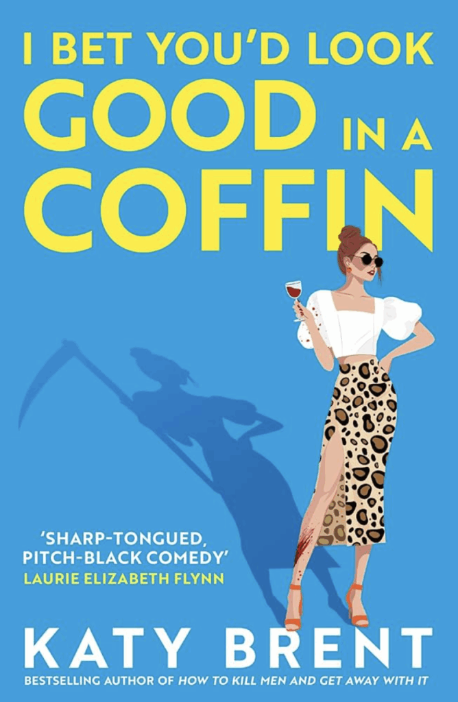 I Bet You'd Look Good in a Coffin by Katy Brent - Katie Rebekah Book Review