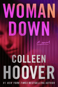 Woman Down, A Novel by Colleen Hoover - Katie Rebekah Book Review